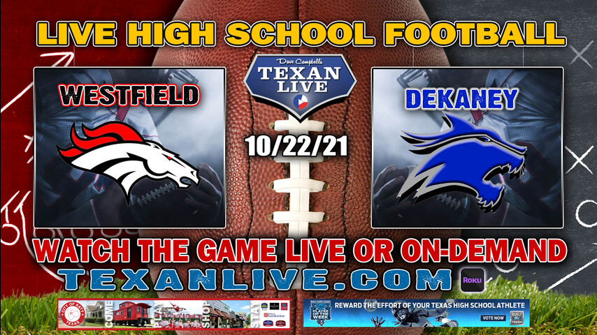 Westfield vs Dekaney -7PM- 10/22/2021- Football - Live from Planet Ford Stadium