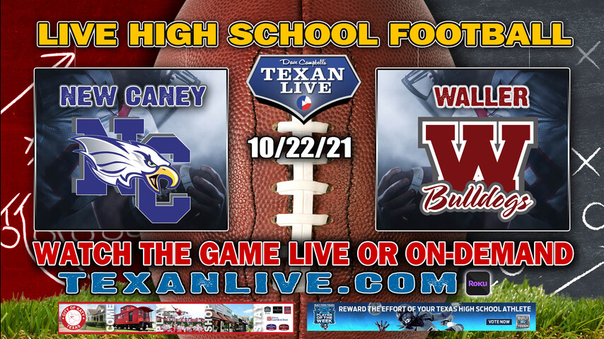 New Caney vs Waller– 7PM- 10/22/2021- Football – Live from Waller ISD Stadium