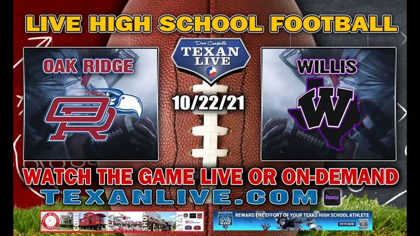 Oak Ridge vs Willis - 7PM- 10/22/2021- Football - Live from Yates Stadium
