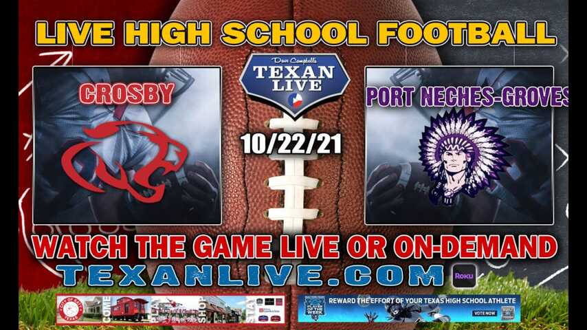 Port Neches Groves vs Crosby - 7:30PM- 10/22/2021- Football - Live from Indian Stadium