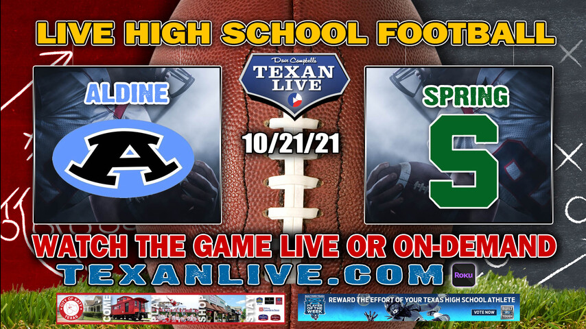 Aldine vs Spring- 7pm- 10/21/2021- Football - Live from Planet Ford Stadium