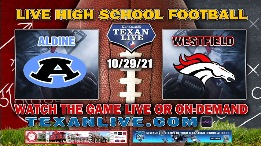 Aldine vs Westfield - 7PM- 10/29/2021- Football - Live from Planet Ford Stadium