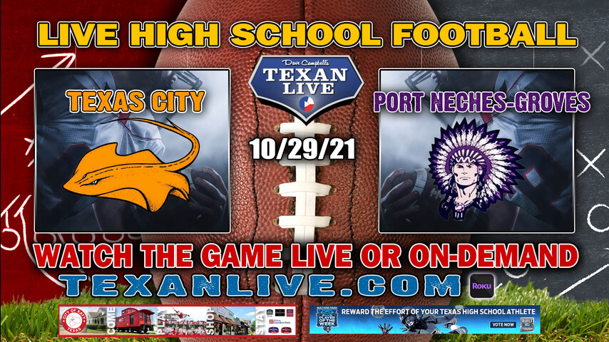 Texas City vs Port Neches-Groves - 7:30PM- 10/29/2021- Football - Live from Indian Stadium