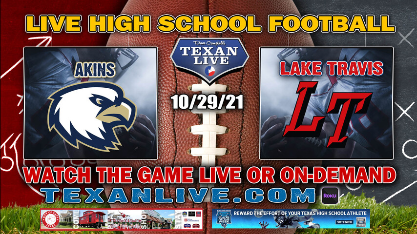 Akins vs Lake Travis - 7:30PM- 10/29/2021- Football - Live from Cavalier Stadium