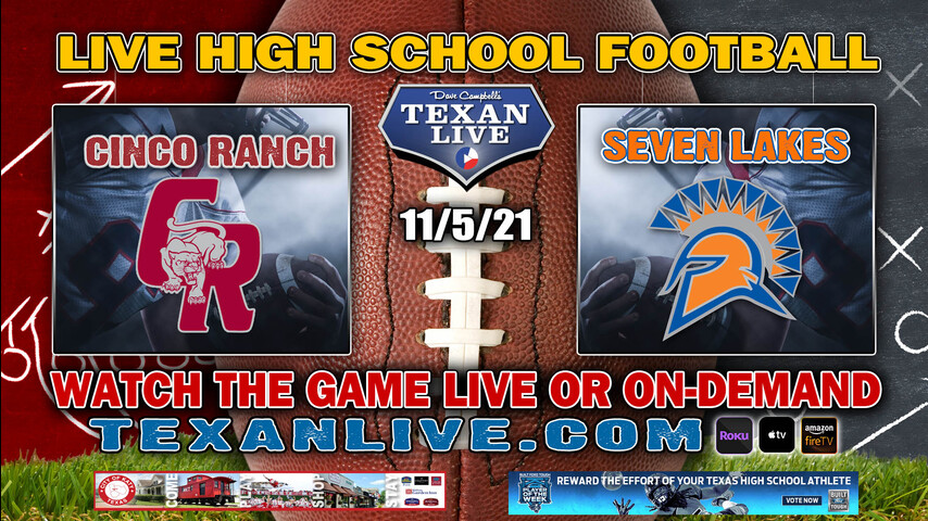 Cinco Ranch vs Seven Lakes - 7:00PM- 11/5/2021- Football - Live from Rhodes Stadium