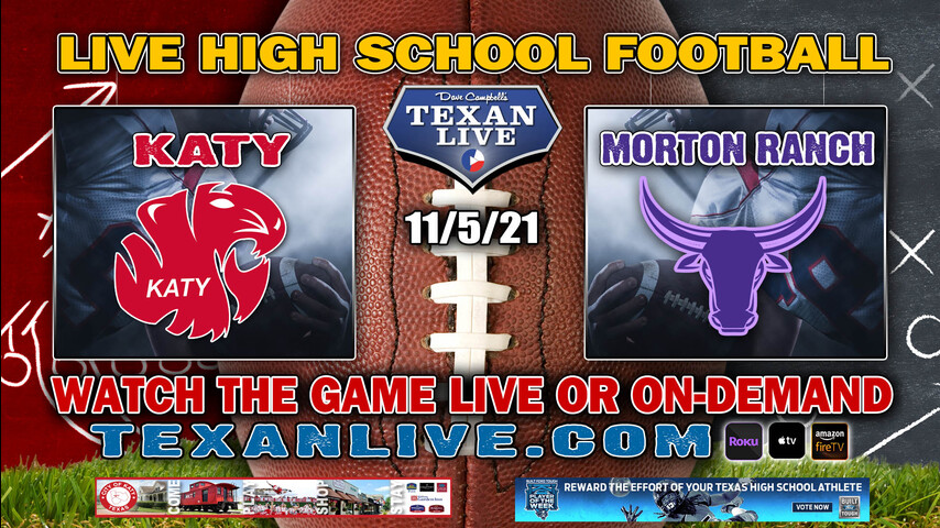 Katy vs Morton Ranch - 6:00PM- 11/5/2021- Football - Live from Legacy Stadium