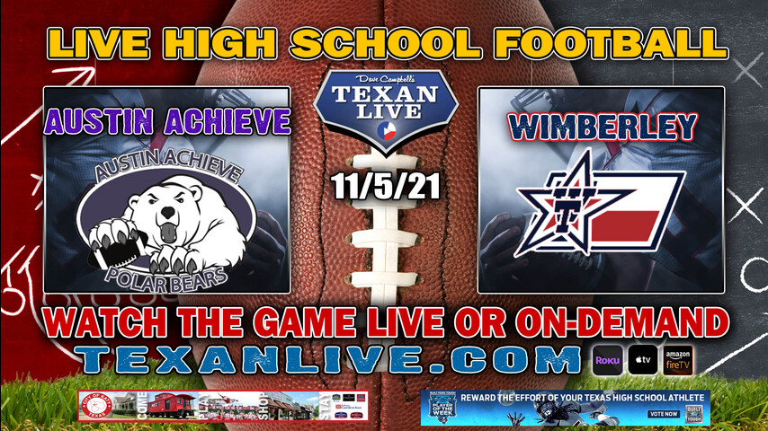 Austin Achieve vs Wimberley - 7:30PM- 11/5/2021- Football - Live from Texan Stadium