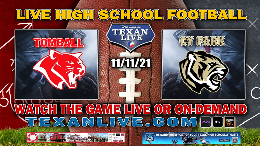 Tomball vs Cy Park - 6:30PM- 11/11/21- Football - Live from CFFCU Stadium - Bi-District Round