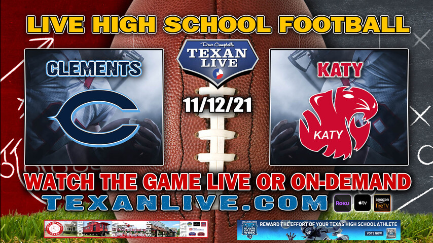 FB Clements vs Katy - 6:00PM- 11/12/21- Football - Live from Legacy Stadium - Bi-District Round