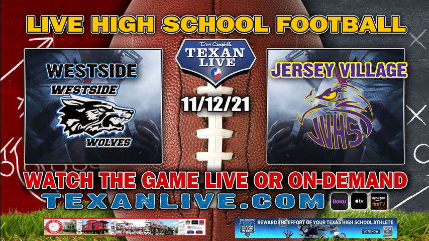 Westside vs Jersey Village - 7:00PM- 11/12/21- Football - Live from Pridgeon Stadium - Bi-District Round