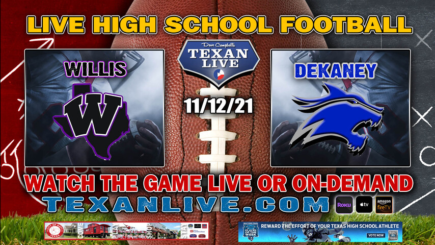 Willis vs Dekaney - 7:00PM- 11/12/21- Football - Live from Planet Ford Stadium - Bi-District Round