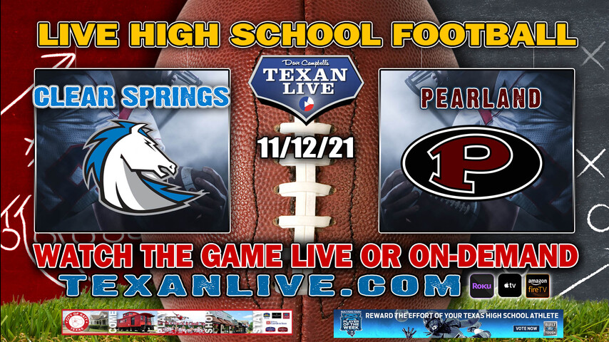 Clear Springs vs Pearland - 7:00PM- 11/12/21- Football - Live from The Rig - Bi-District Round