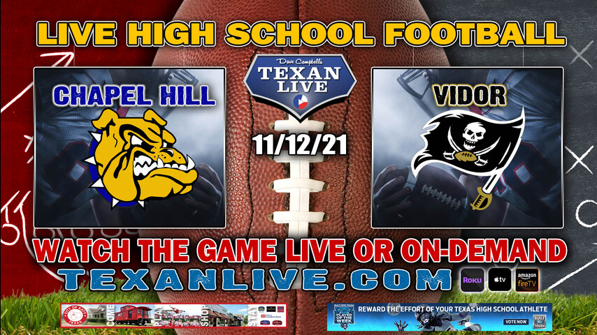 Vidor vs Chapel Hill - 7:00PM- 11/12/21- Football - Live from Turner Stadium - Bi-District Round