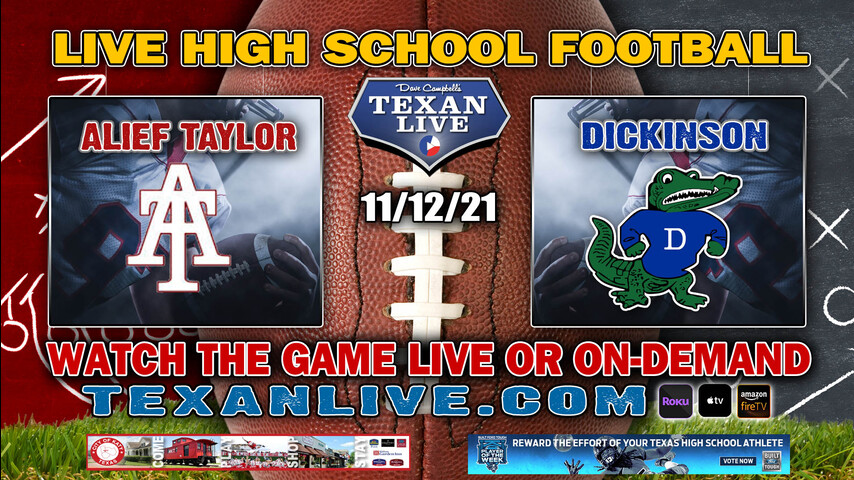 Alief Taylor vs Dickinson - 7:00PM- 11/12/21- Football - Live from Sam Vitanza Stadium - Bi-District Round