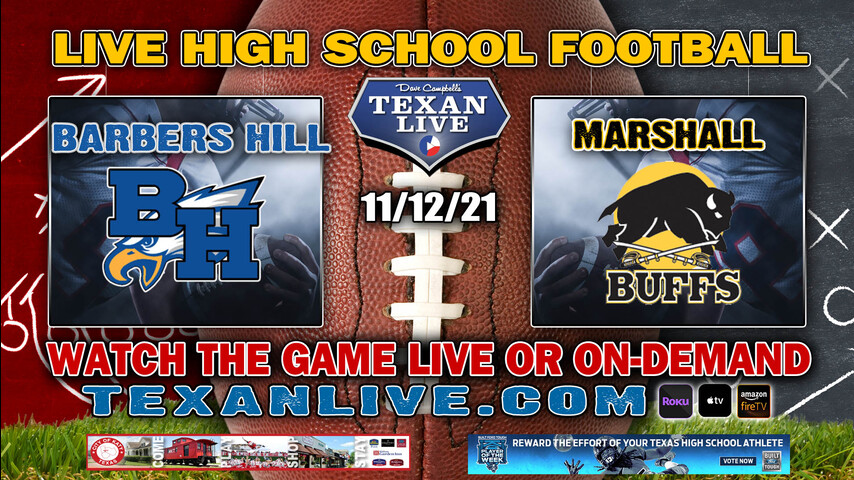 Barbers Hill vs FB Marshall - 7:00PM- 11/12/21- Football - Live from Hall Stadium - Bi-District Round