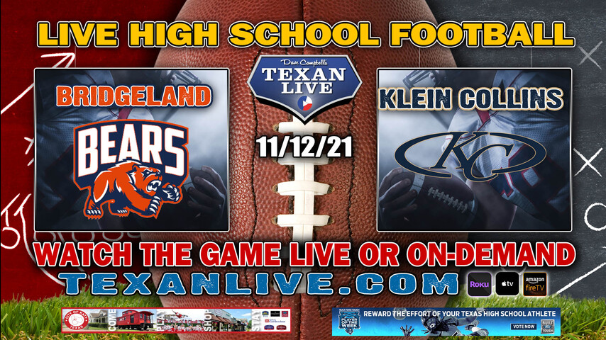 Bridgeland vs Klein Collins - 7:00PM- 11/12/21- Football - Live from Klein Memorial Stadium - Bi-District Round