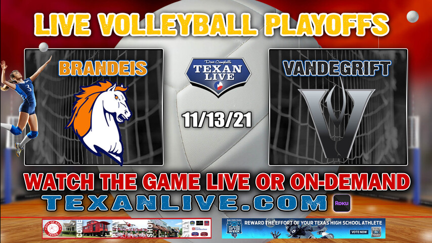 Brandeis vs Vandegrift- 11:30PM- 11/13/21- Volleyball - Live from Alamo Convocation Center - 6A Region 4 Finals