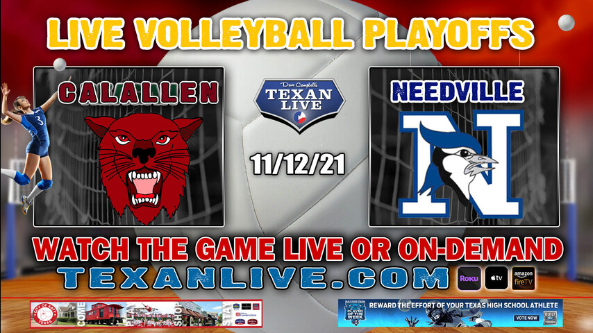 Calallen vs Needville - 7PM- 11/12/21- Volleyball - Live from Blossom Athletic Center - Regional Semi- Finals