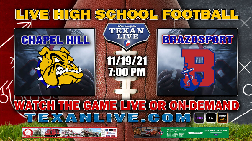 Chapel Hill vs Brazosport - 7:00PM- 11/19/21- Football - Live from Randall Reed Stadium - Area Round