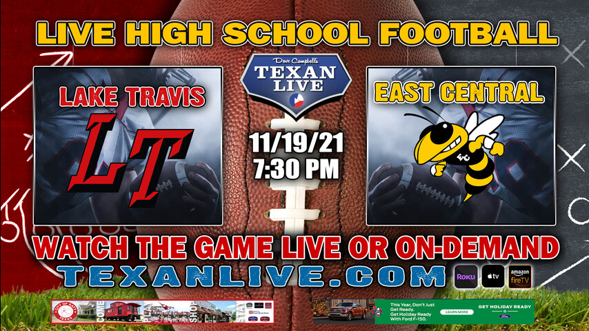 Lake Travis vs East Central - 7:30PM- 11/19/21- Football - Live from Tiger Stadium - Area Round