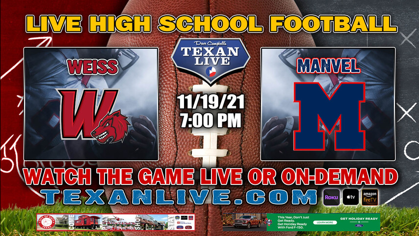 Weiss vs Manvel - 7:00PM- 11/19/21- Football - Live from Merrill Green Stadium - Area Round