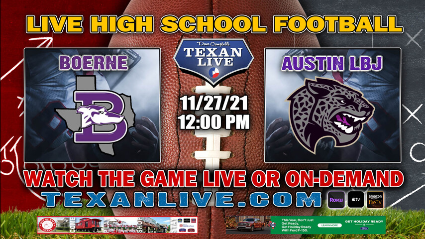 Austin LBJ vs Boerne - 12:00PM - 11/27/21- Football - Live from Alamodome - Regional Semi Finals