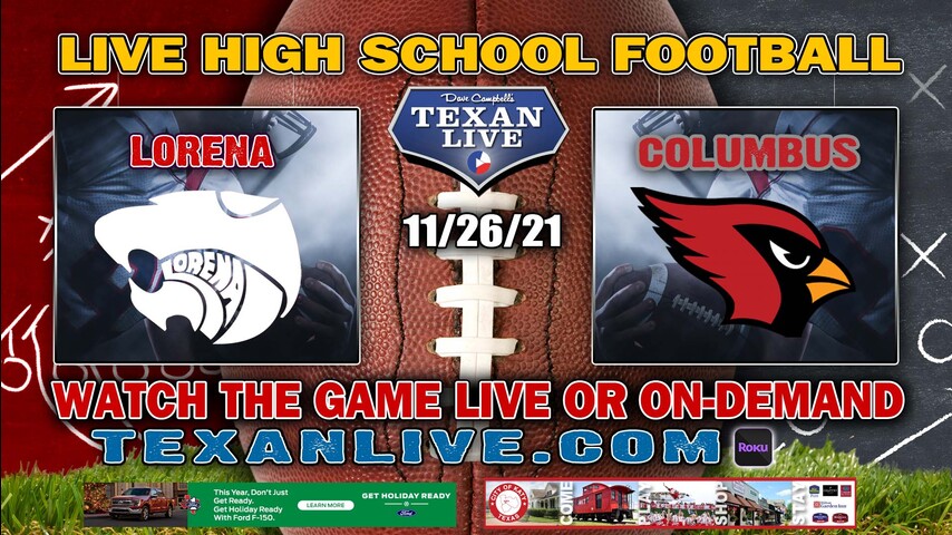 Lorena vs Columbus - 1:30PM- 11/26/21- Football - Live from Texas Bobcat Stadium - Regional Semi Finals