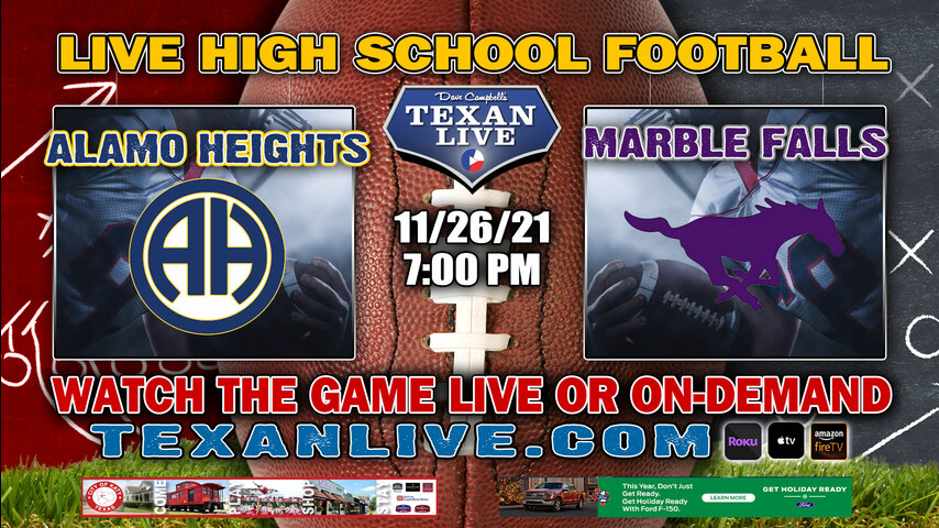 Alamo Heights vs Marble Falls - 7:00PM - 11/26/21- Football - Live from Drippings Springs ISD Stadium - Regional Semi Finals