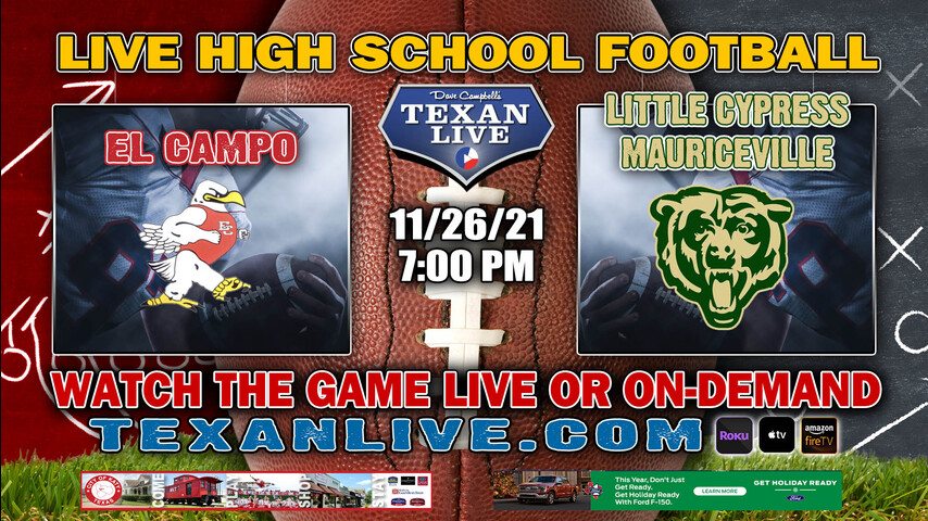 Little Cypress Mauriceville vs El Campo - 6:00PM - 11/26/21- Football - Live from Woodforest Bank Stadium - Regional Semi Finals