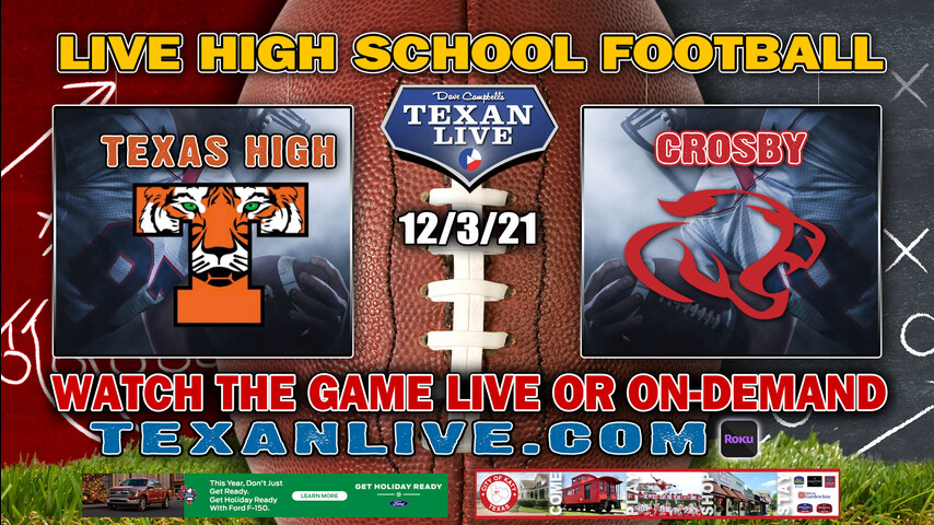 Texas High vs Crosby - 7:30PM - 12/3/21- Football - Live from Abe Martin Stadium - Regional Finals