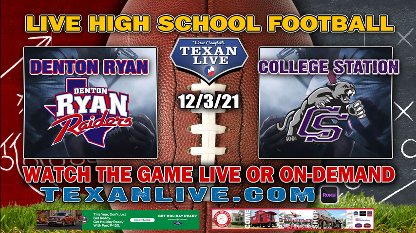 Denton Ryan vs College Station - 7:00PM - 12/3/21- Football - Live from Mclane Stadium - Regional Finals