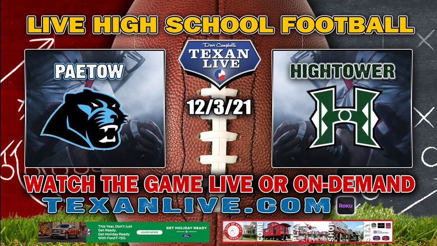 Paetow vs Ft Bend Hightower - 7:00PM - 12/3/21- Football - Live from Rice Stadium - Regional Finals