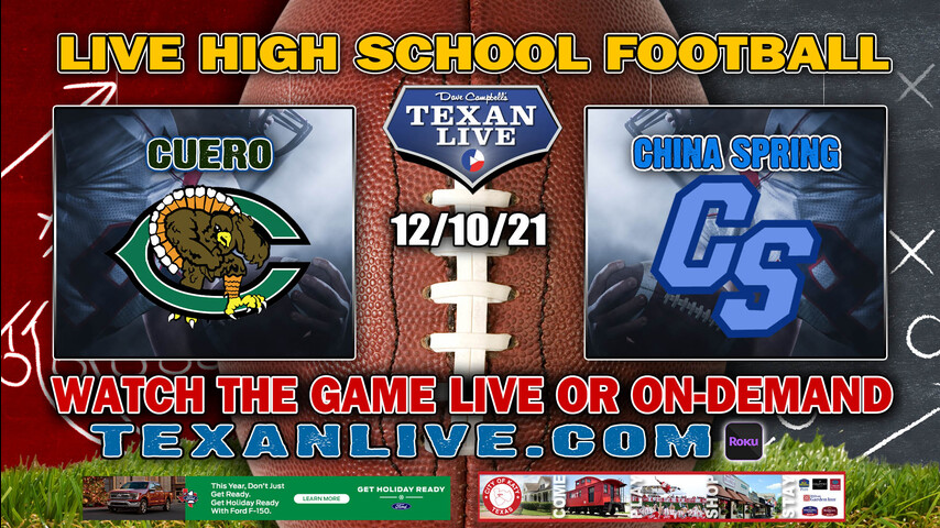 Cuero vs China Spring - 7:00PM - 12/10/21- Football - Live from Kelly Reeves Stadium - 4ADII State Semi-Finals