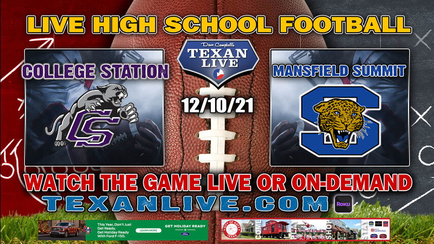 College Station vs Mansfield Summit - 7:00PM - 12/10/21- Football - Live from Waco Midway Stadium - 5ADI State Semi-Finals