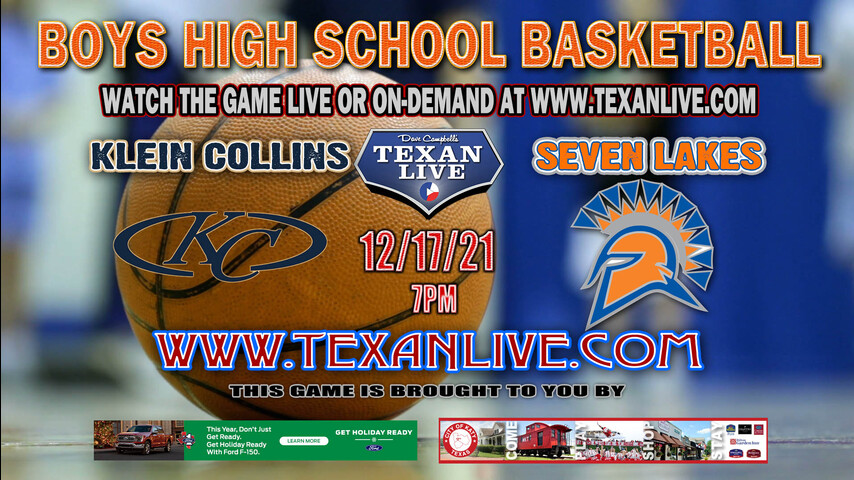 Klein Collins vs Seven Lakes - 7PM - 12/17/21 - Seven Lakes High School - Boys Basketball
