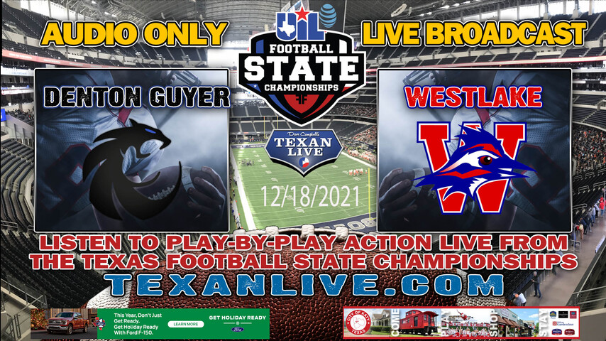 Denton Guyer vs Westlake - 12/18/2021 - 7PM - Football - AT&T Stadium - State Finals - Playoffs - AUDIO ONLY BROADCAST