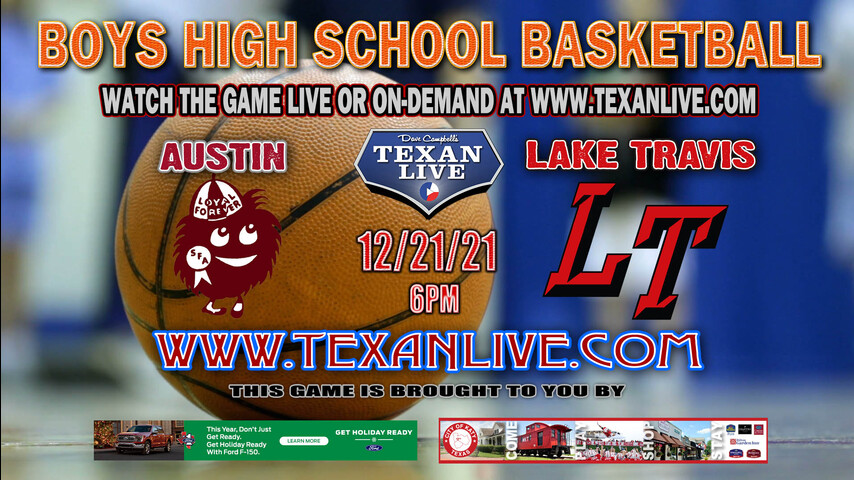 Austin vs Lake Travis - 6PM - 12/21/21 - Lake Travis High School - Boys Basketball