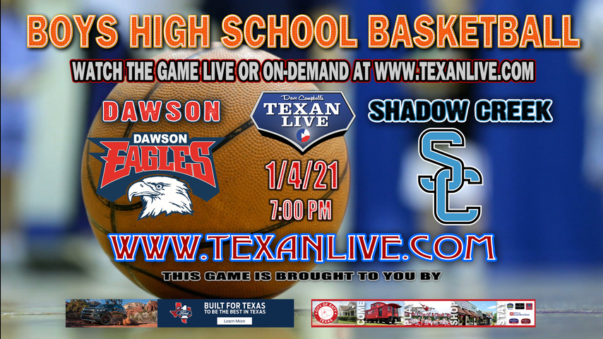 Dawson vs Shadow Creek - 7:00PM - 1/4/21 - Shadow Creek High School - Boys Basketball