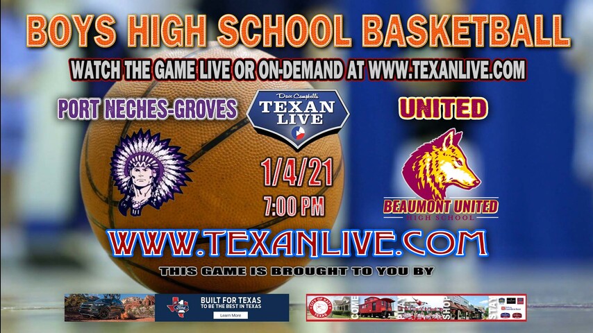 Port Neches Groves vs Beaumont United - 7:00PM - 1/4/21 - Beaumont United High School - Boys Basketball