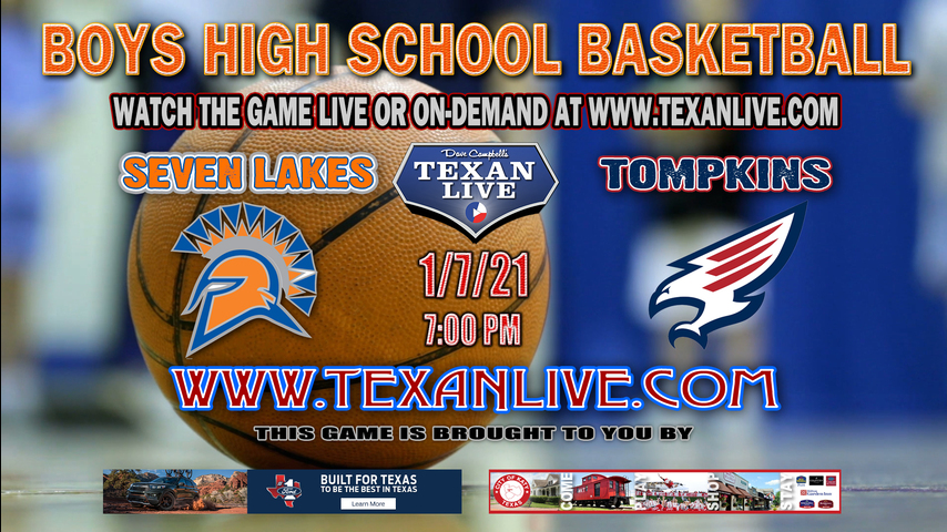 Tompkins vs Seven Lakes - 7:00PM - 1/7/21 - Seven Lakes High School - Boys Basketball