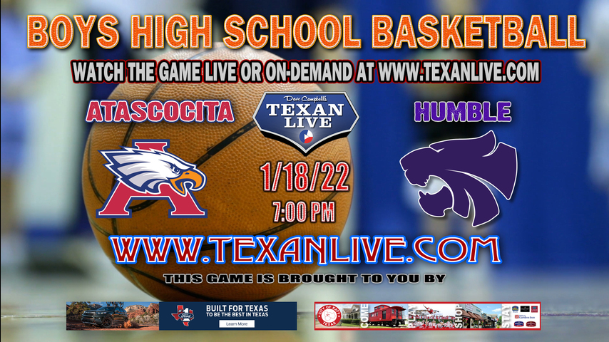 Atascocita vs Humble - 7pm - 1/18/22 - Humble High School - Boys Basketball