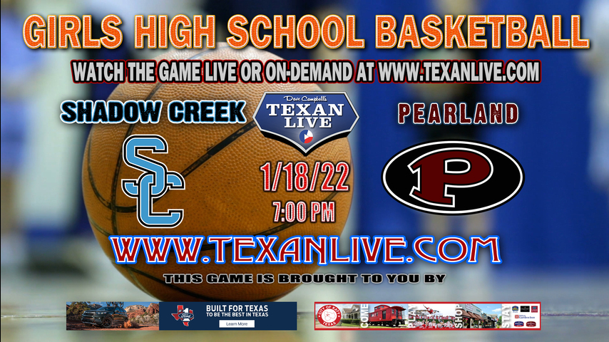 Shadow Creek vs Pearland - 7pm - 1/18/22 - Pearland High School - Girls Basketball