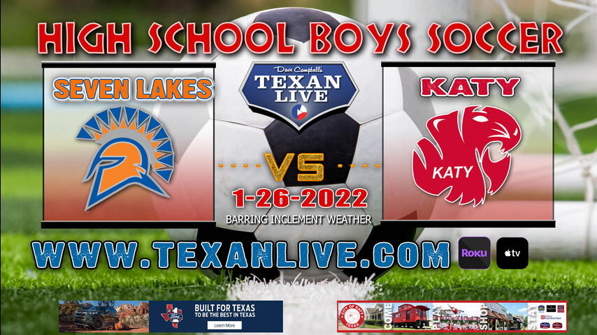 Seven Lakes vs Katy- 7:30pm - 1/26/22 - Katy High School - Boys Soccer