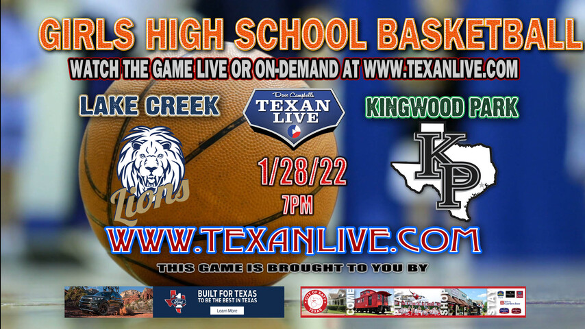 Lake Creek vs Kingwood Park- 7pm - 1/28/22 - Kingwood Park High School - Girls Basketball