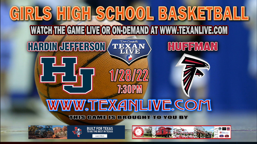 Hardin Jefferson vs Huffman- 7pm - 1/28/22 - Hargrave High School - Girls Basketball