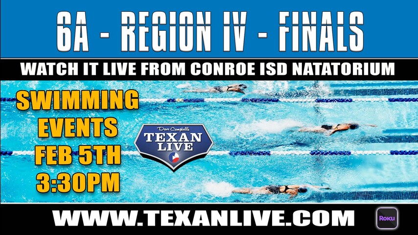 Conference 6A - Region IV Swim Meet - Finals - 2/5/22 - Starting at 3:30PM - Live from Conroe ISD Natatorium