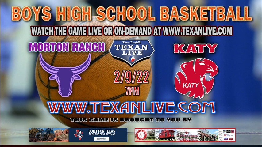 Morton Ranch vs Katy - 7:00pm - 2/9/22 - Katy High School - Boys Basketball