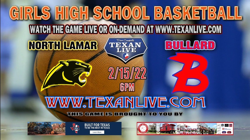 North Lamar vs Bullard - 6:00pm - 2/15/22 - Pittsburg High School - Girls Basketball - Bi-District playoffs