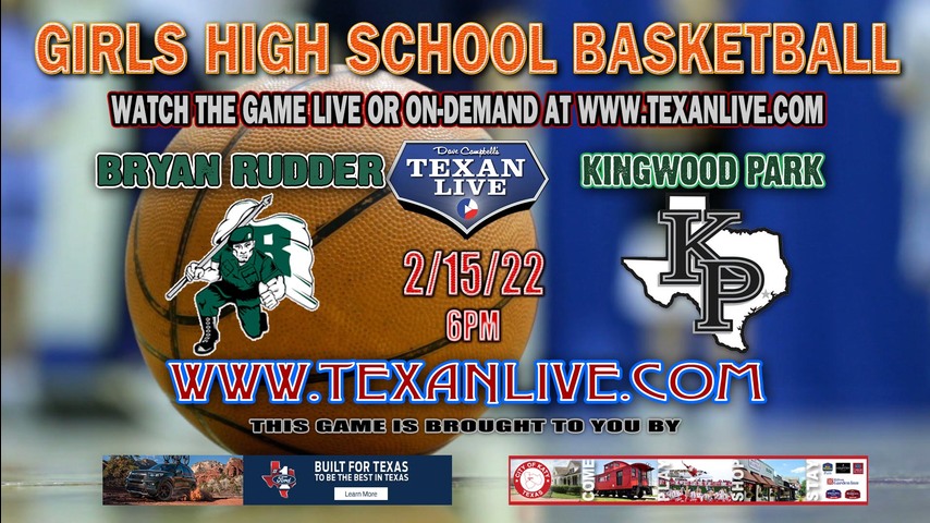 Bryan Rudder vs Kingwood Park - 6:00pm - 2/15/22 - Magnolia High School - Girls Basketball - Bi-District playoffs