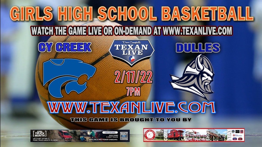 Cy Creek vs Ft Bend Dulles - 2/17/2022 - 7:00PM - Merrell Center - Girls Basketball - Area Round Playoffs 